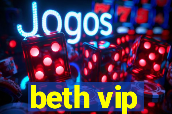 beth vip